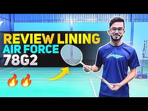 Review Li-Ning Air Force G2 | Badminton Racket | 4 Model - 77,78,79,80lite | Test & Trial |