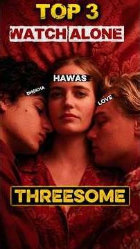Top 3 Steamy Movies You Can't Miss! 🔥