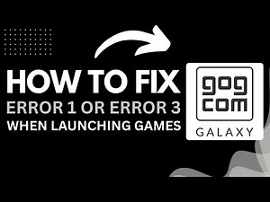 How to Fix Error 1 or Error 3 When Launching GOG Games (2025 Guide)