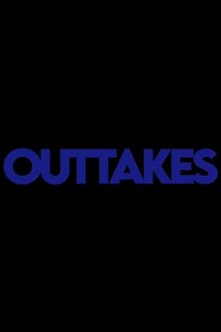 Outtakes - Movie