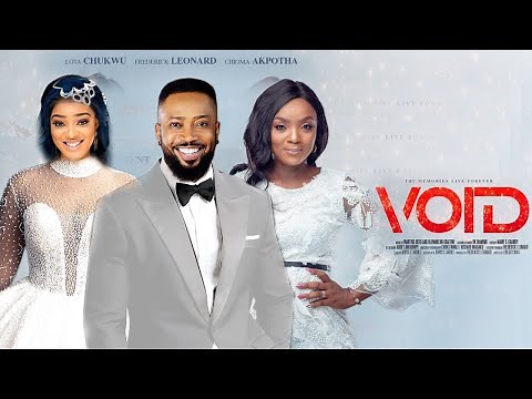 VOID ( Complete Movie) FREDERICK LEONARD/ CHIOMA AKPOTHA/ LOTA CHUKWU - 2021 NOLLYWOOD CINEMA MOVIE