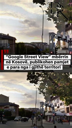 “Google Street View” mbërrin në Kosovë, publikohen pamjet e para nga i gjithë territori