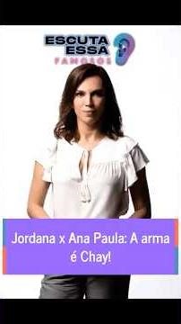 Jordana vs. Ana Paula: The weapon is Chay!
