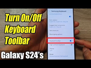 Galaxy S24/S24+/Ultra: How to Turn On/Off Keyboard Toolbar