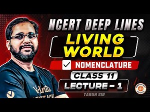 LIVING WORLD CLASS 11 LECTURE 1 | NOMENCLATURE | NCERT DEEP LINES | NCERT NEET 2025 | BY TARUN SIR