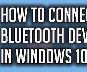 How to Connect Bluetooth Devices in Windows 10