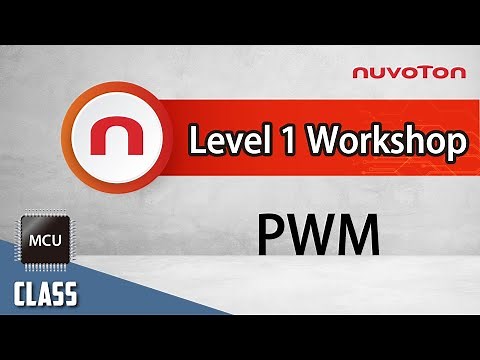 Nuvoton NuMicro Family Microcontroller Level 1 Workshop - PWM