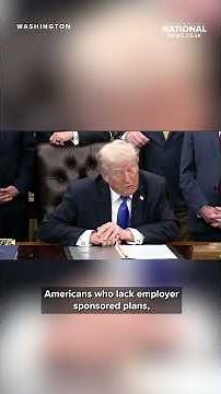 Trump's latest order will help more Americans get RETIREMENT SAVINGS plans