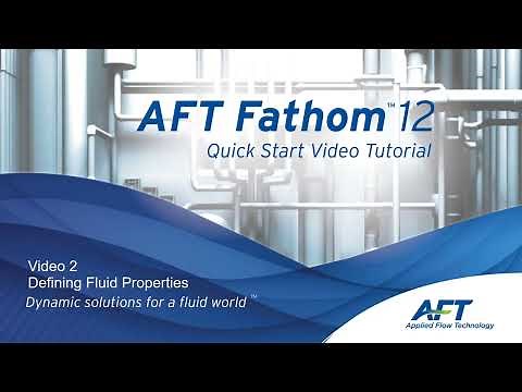 Video 2: AFT Fathom 12 Quick Start Video Tutorial Series - Define Fluid Properties