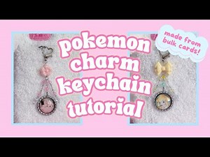 diy pokemon charm keychain tutorial (made from bulk cards)