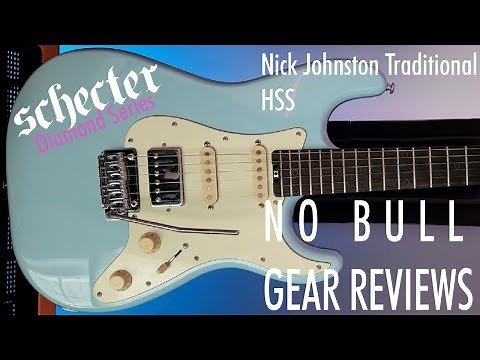 Schecter Nick Johnston Traditional HSS - Review | No Bull Gear Reviews