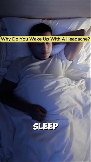 Why Do You Wake Up with a Headache?