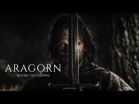 The Lord Of The Rings | Aragorn Before The Crown — Emotional Deep Focus