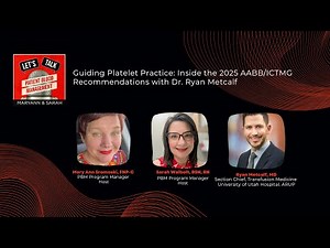 Guiding Platelet Practice: Inside the AABB/ICTMG Recommendations with Dr. Ryan Metcalf