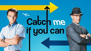 Catch Me If You Can