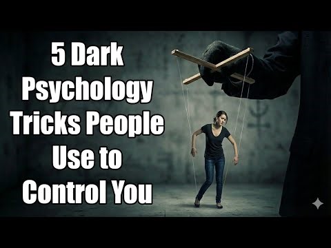 Are They Controlling You? 5 Signs of Manipulation (Dark Psychology)