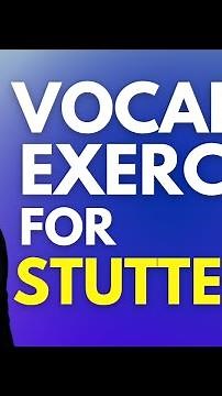 Vocal Exercise for Stuttering