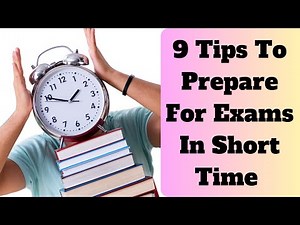 How To Prepare For Exams In A Short Time? Top 9 Exam Preparation Tips For Students (Become A Topper)