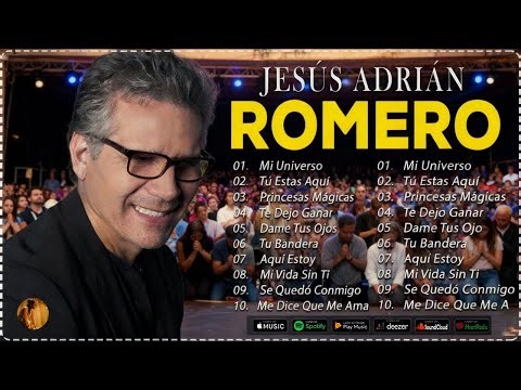 Los Mejores Éxitos De Jesús Adrián Romero - Jesús Adrián Romero Éxitos Sus Mejores Canciones