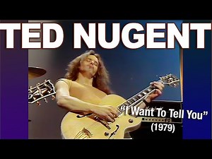 Ted Nugent • “I Want To Tell You” • 1979 [Reelin' In The Years Archive]