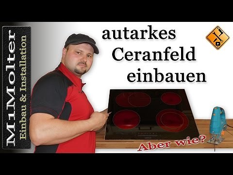 Autarkes Ceranfeld - Kochfeld einbauen