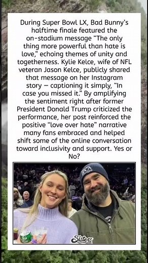 Kylie Kelce Amplifies Bad Bunny’s “Love Over Hate” Message ❤️🌍