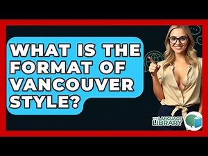 What Is The Format Of Vancouver Style? - The Language Library