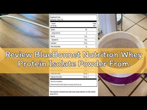 Review BlueBonnet Nutrition Whey Protein Isolate Powder From Grass Fed Cows, 26g of Protein, No Suga