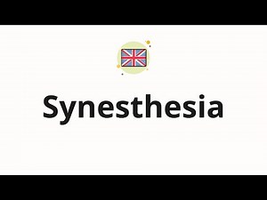 How to pronounce Synesthesia