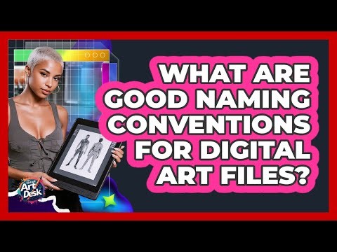 What Are Good Naming Conventions For Digital Art Files?