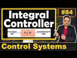 Integral Controller Explained: Basics, Block Diagram, Transfer Function, Pros, and Cons