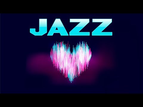 Love Jazz - Romantic Smooth Jazz Instrumental Ballads