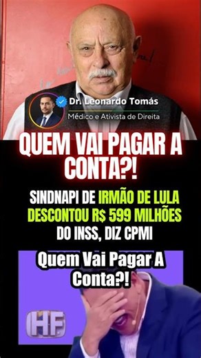 Quem vai pagar os R$ 599 milhões descontados do INSS do irmão de Lula? 💰