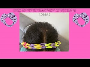 How To Make Headband With Craft loops #headband #craftloops