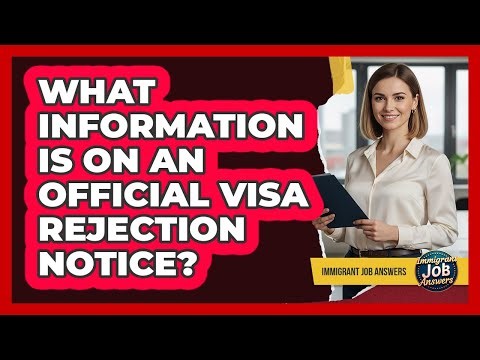 What Information Is On An Official Visa Rejection Notice?