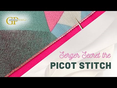 The Secret of the Serger Picot Stitch