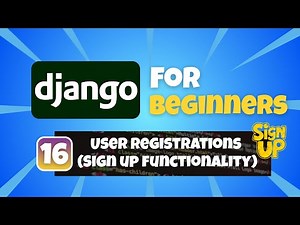 Python Django Tutorial for Beginners #16: User Registration (Sign-Up)