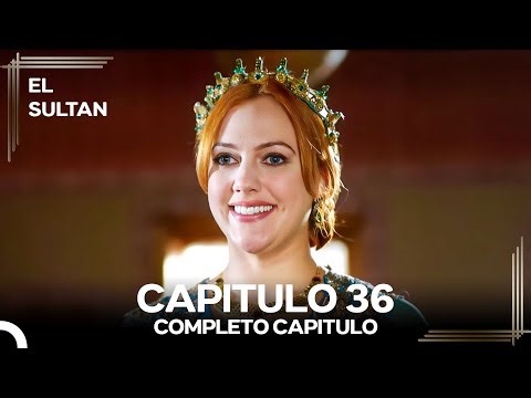 El Sultán Capitulo 36 #denuevo