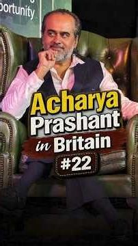 Acharya Prashant in Britain #22