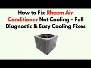How to Fix Rheem Air Conditioner Not Cooling – Full Diagnostic & Easy Cooling Fixes