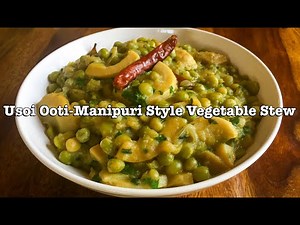 Usoi Ooti | Manipuri Style Vegetable Stew | Healthy Vegetable Stew | Manipuri Recipe