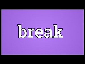 Break Meaning