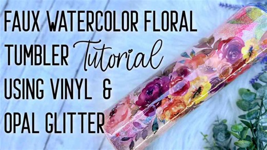 Faux Watercolor Floral Tumbler Tutorial. So Easy It Looks Hand Painted