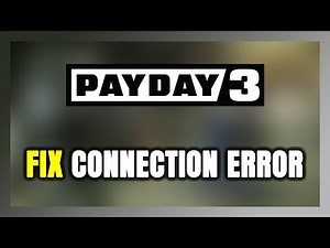 How to FIX PAYDAY 3 Connection Error / Server Error!