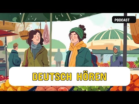 Deutsch lernen: Auf dem Wochenmarkt. – Hörverstehen üben