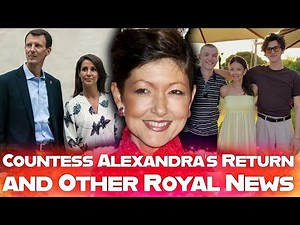 Countess Alexandra’s Striking Comeback and Other Fascinating Updates in the Danish Royal Family