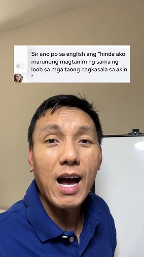 1M views · 23K reactions | “Hindi ako marunong magtanim ng sama ng loob sa mga taong nagkasala sa akin” in English #learningenglish #englishword #speakingenglish #tagalog #grammar #esl #englishlearners #learning #education | Food and Beyond - Dennis Barles | Facebook