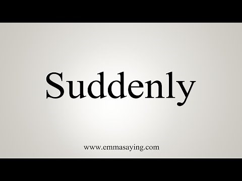 How To Say Suddenly