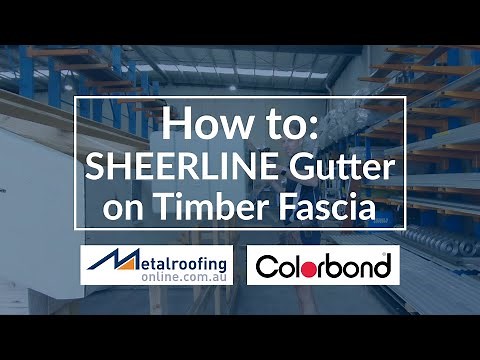 How to: COLORBOND® Gutter Sheerline on to timber fascia