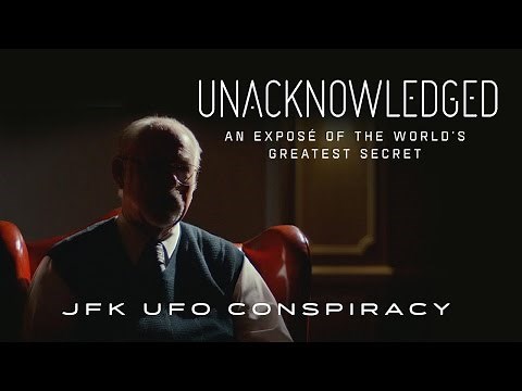 Unacknowledged: JFK UFO Conspiracy (2017) Dr. Steven Greer UFO Documentary